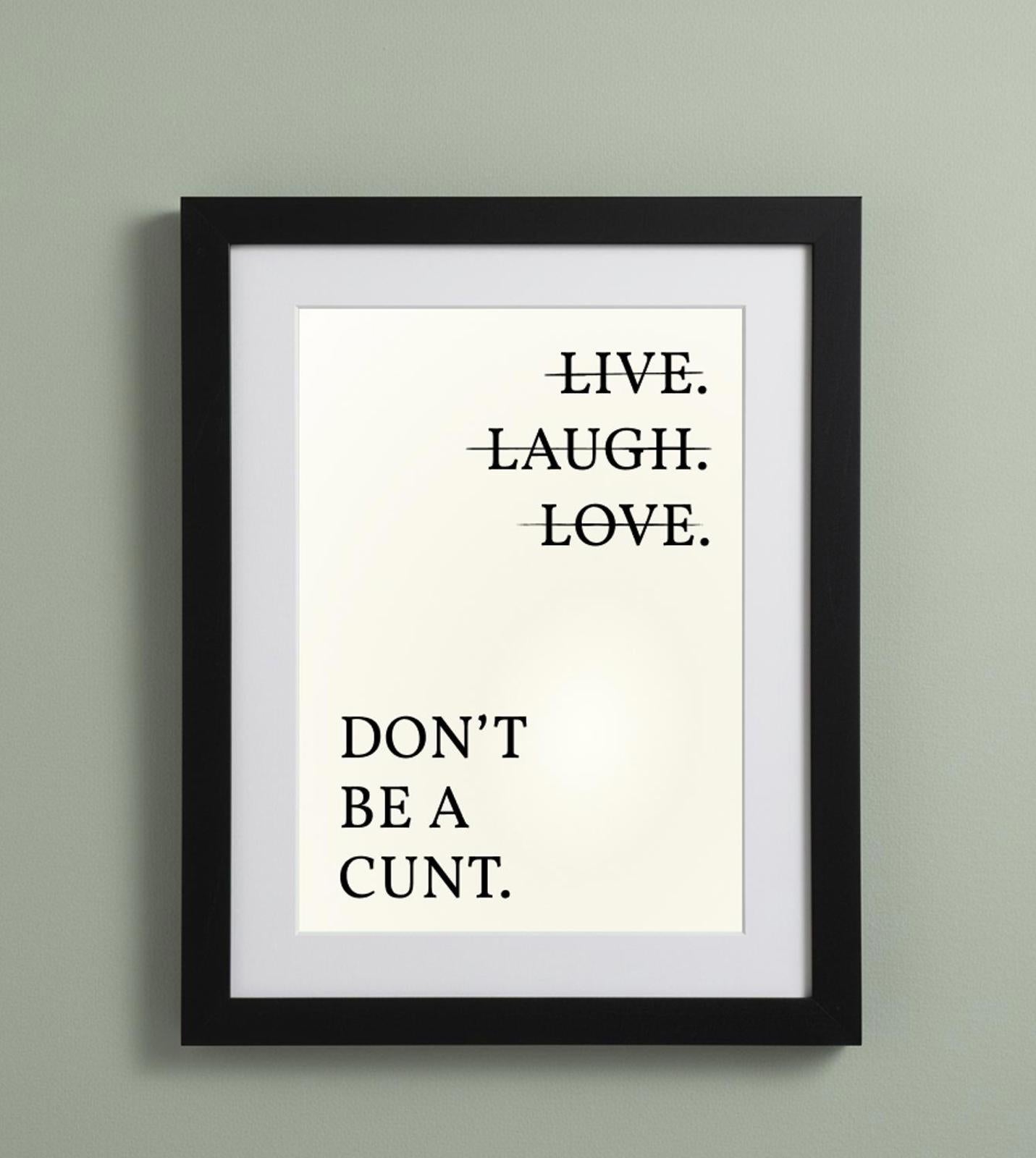 Framed Art Print - Don't Be a C*nt Slogan Print - 11"x14" Frame, A4 Print